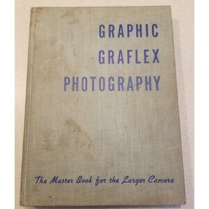 Vintage Graphic Graflex photography hardcover book 1943 edition